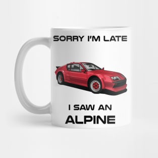 Sorry I'm Late Renault Alpine Classic Car Tshirt Mug